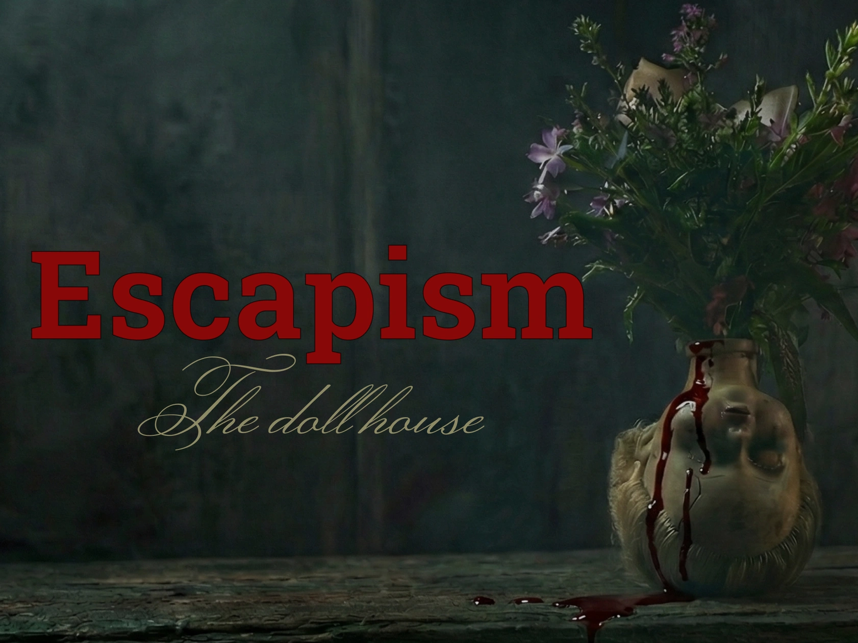 Escapism The Doll House
